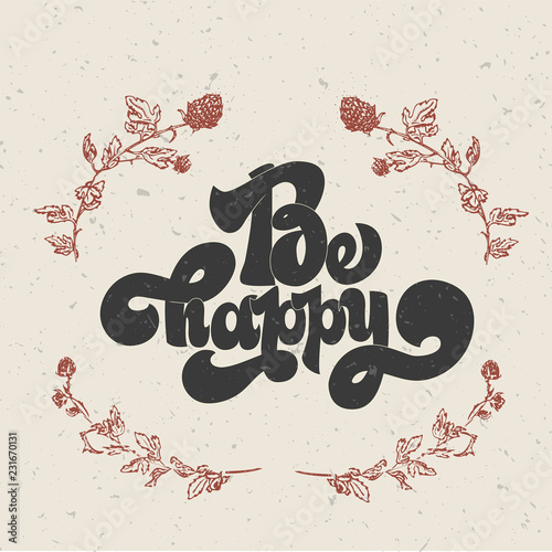 Be happy greating card hand lettering text, brush ink calligraphy, vector type design.