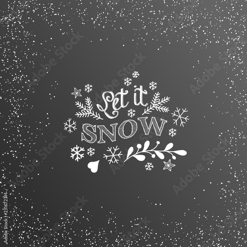Christmas chalk text Let it snow on blackboard