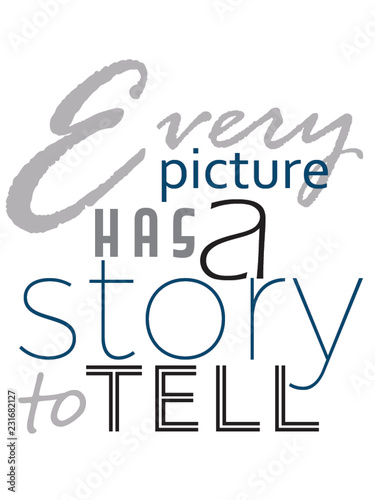 every picture has a story to tell typography