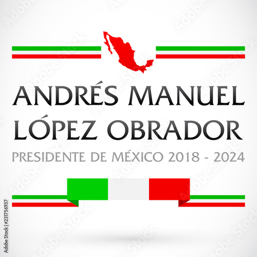 Andres Manuel Lopez Obrador, Presidente de Mexico 2018 - 2024, Mexican president spanish text, vector banner