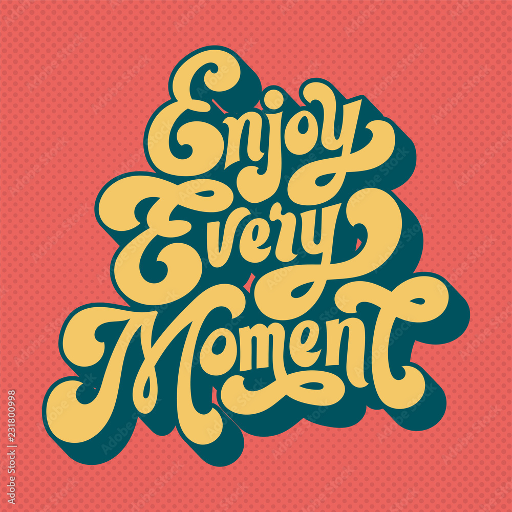 Enjoy every moment typography style illustration