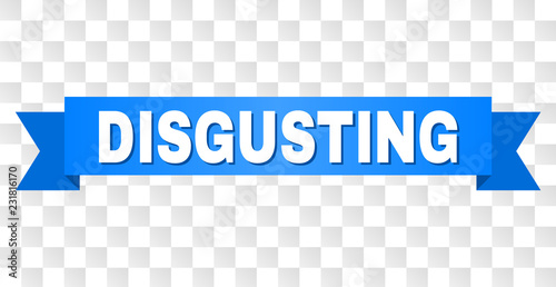 DISGUSTING text on a ribbon. Designed with white caption and blue tape. Vector banner with DISGUSTING tag on a transparent background.