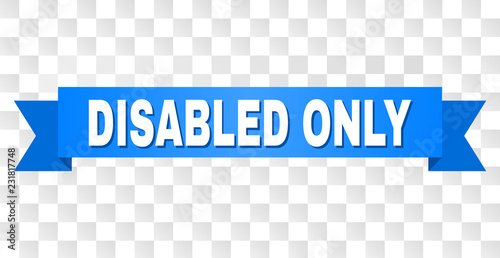 DISABLED ONLY text on a ribbon. Designed with white caption and blue stripe. Vector banner with DISABLED ONLY tag on a transparent background.