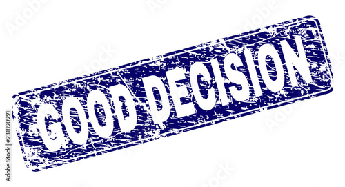 GOOD DECISION stamp seal print with distress texture. Seal shape is a rounded rectangle with frame. Blue vector rubber print of GOOD DECISION title with unclean texture.