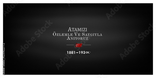 10 Kasim November 10 death day Mustafa Kemal Ataturk , first president of Turkish Republic. translation Turkish. November 10, respect and remember, vector illustration. black