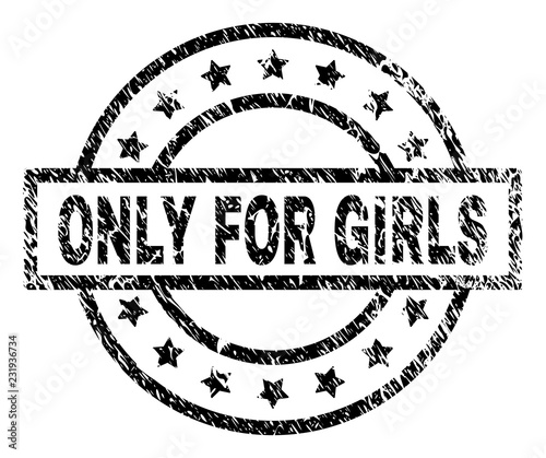 ONLY FOR GIRLS stamp seal watermark with distress style. Designed with rectangle, circles and stars. Black vector rubber print of ONLY FOR GIRLS tag with unclean texture.