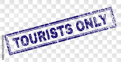 TOURISTS ONLY stamp seal watermark with rubber print style and double framed rectangle shape. Stamp is placed on a transparent background.