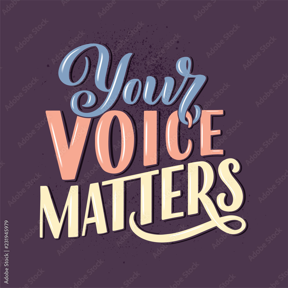 Your voice matters quote lettering. Calligraphy inspiration graphic design typography element. Hand written postcard. Cute simple vector sign hand drawn style. Textile print