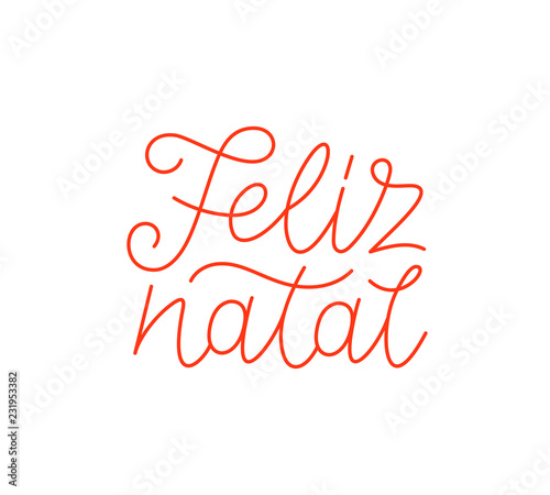 Feliz Natal portuguese Merry Christmas calligraphic line art style lettering isolated on white background. Typography text for holiday gift card design. Vector illustration