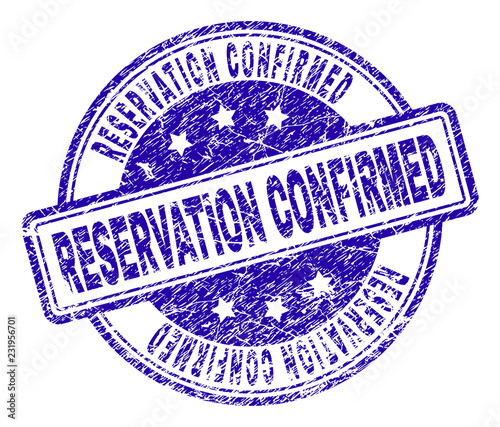 RESERVATION CONFIRMED stamp seal imprint with grunge texture. Designed with rounded rectangles and circles. Blue vector rubber print of RESERVATION CONFIRMED title with grunge texture.