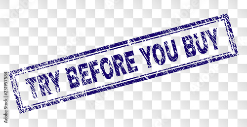 TRY BEFORE YOU BUY stamp seal print with scratched style and double framed rectangle shape. Stamp is placed on a transparent background.