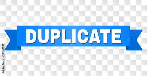 DUPLICATE text on a ribbon. Designed with white caption and blue stripe. Vector banner with DUPLICATE tag on a transparent background.