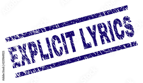 EXPLICIT LYRICS seal imprint with distress style. Blue vector rubber print of EXPLICIT LYRICS text with dust texture. Text label is placed between parallel lines.
