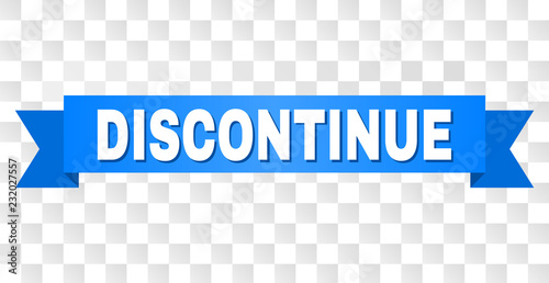 DISCONTINUE text on a ribbon. Designed with white caption and blue stripe. Vector banner with DISCONTINUE tag on a transparent background.