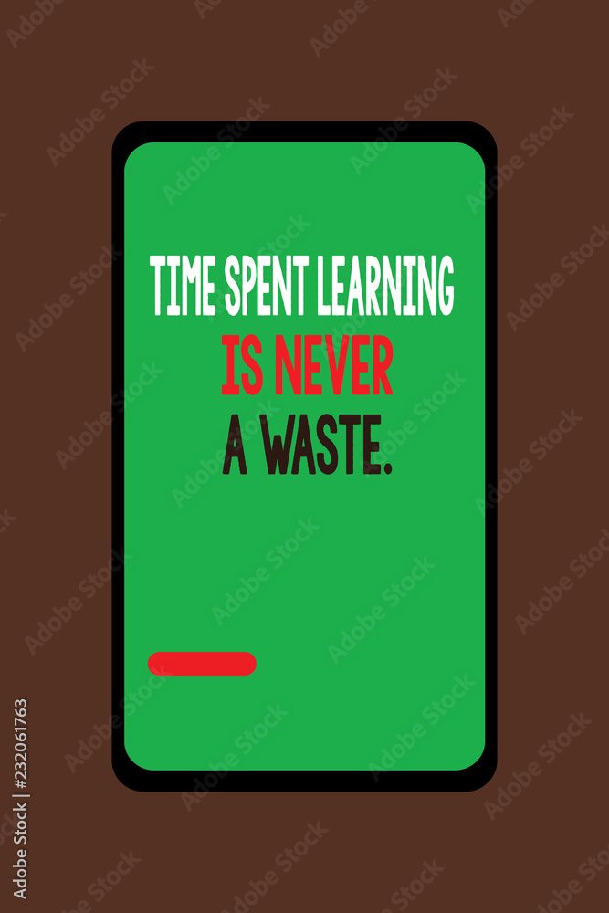 Handwriting text Time Spent Learning Is Never A Waste.. Concept meaning Education has no end Keep the wisdom. Handwriting text Time Spent Learning Is Never A Waste.. Concept meaning Education has no end Keep the wisdom.