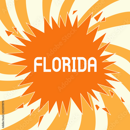 Text sign showing Florida. Conceptual photo State in southeastern region of United States Sunny place Beaches.