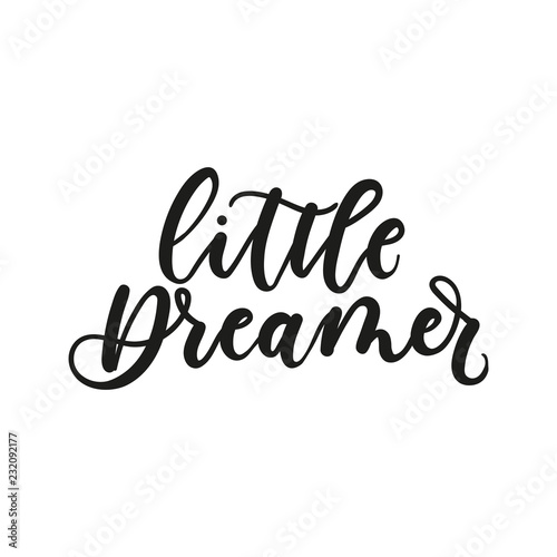 Little dreamer inspirational lettering inscription isolated on white background. Vector illustration