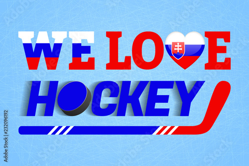Slovakia ice hockey background. Slovak winter sport vector illustration. We love hockey poster. Heart symbol in a tradition colors. For cloth prints, fancier flags, sporting design. Stick, puck, text.