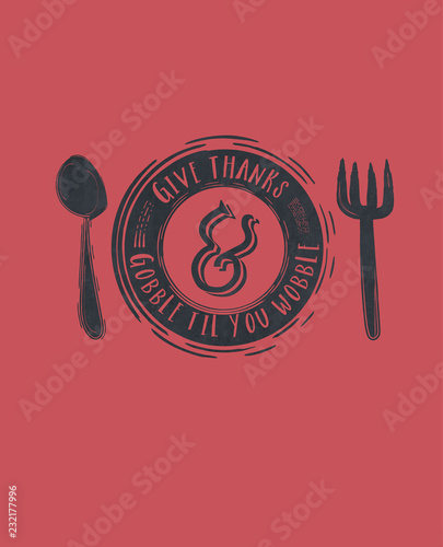 Give Thanks and Gobble Til You Wobble