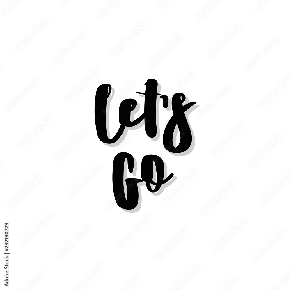 Let's go. Handwritten black text. Let's go. Handwritten black text.