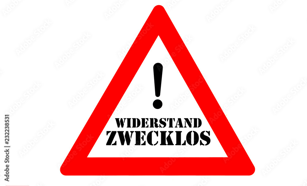 Widerstand zwecklos Warnschild Widerstand zwecklos Warnschild