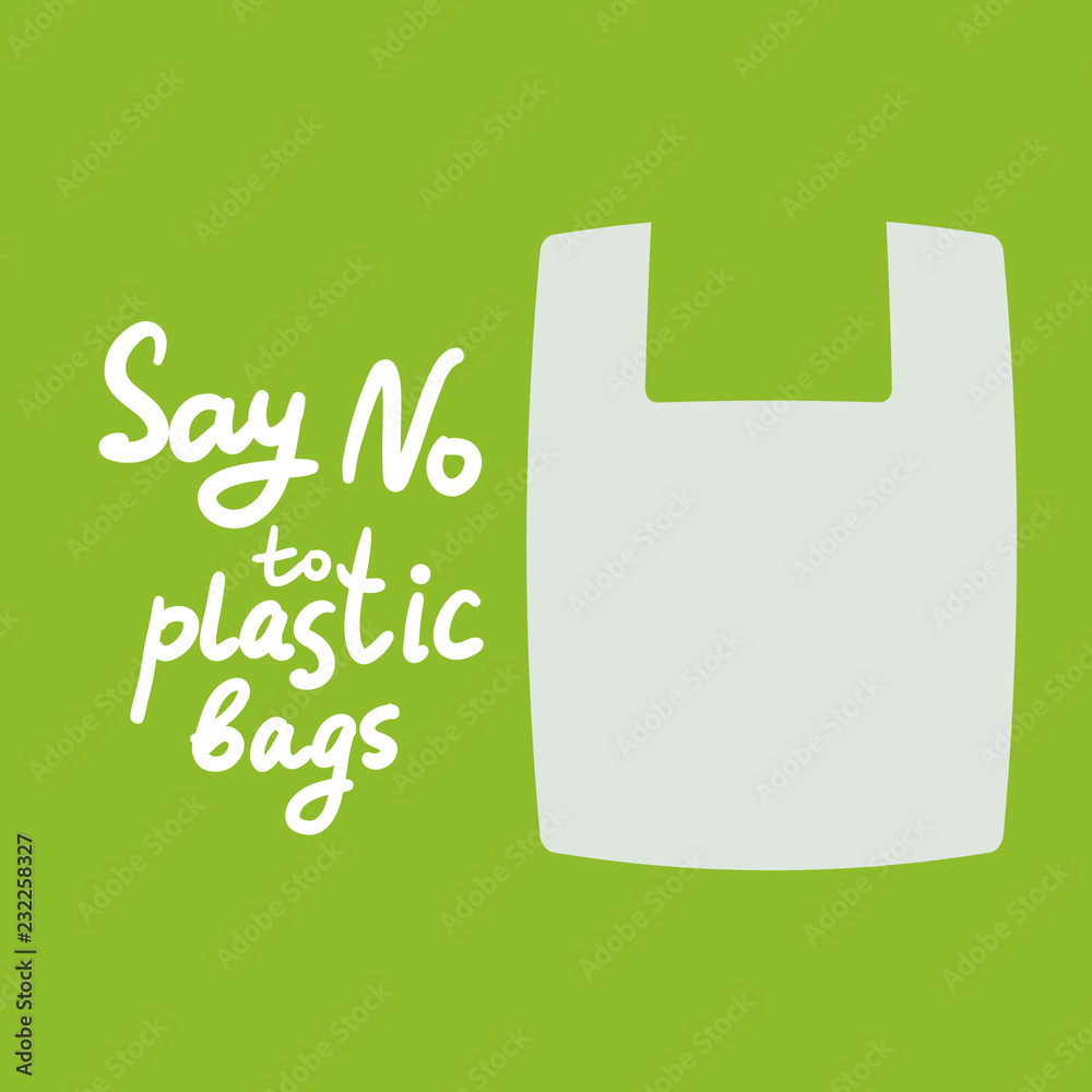 Vecteur Stock Say no to plastic bags. white text, calligraphy, lettering,  doodle by hand on green. Stop plastic pollution. Ban plastic bags. Use  reusable bags Eco, ecology banner poster. Vector | Adobe