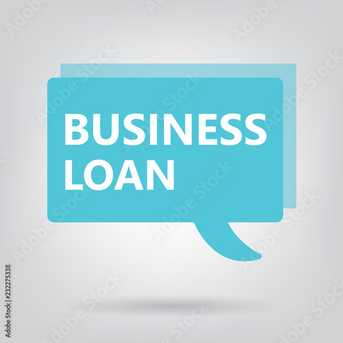 business loan written on a speech bubble- vector illustration