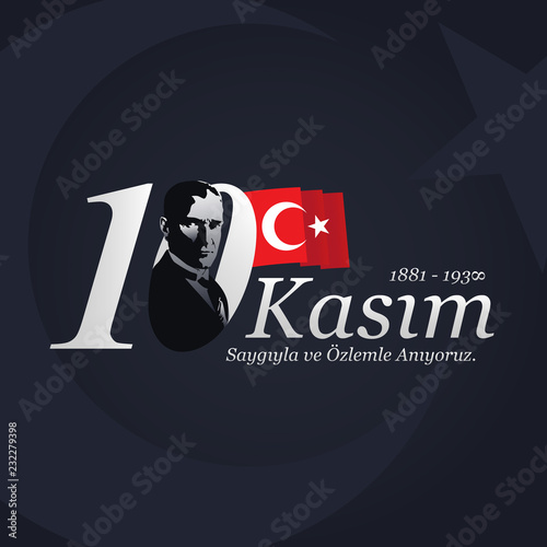 Vector illustration. Commemorative date November 10 death day Mustafa Kemal Ataturk , first president of Turkish Republic. November 10, respect and remember.