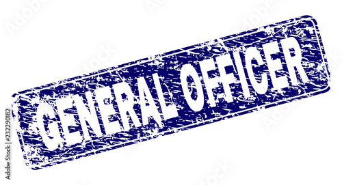 GENERAL OFFICER stamp seal print with distress style. Seal shape is a rounded rectangle with frame. Blue vector rubber print of GENERAL OFFICER text with unclean style.