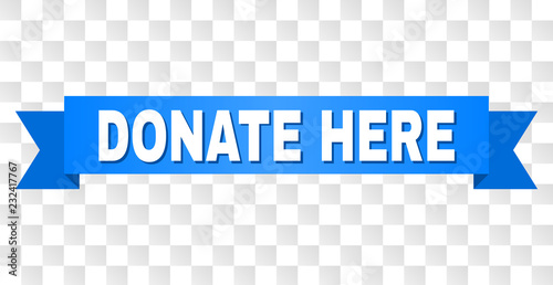 DONATE HERE text on a ribbon. Designed with white caption and blue tape. Vector banner with DONATE HERE tag on a transparent background.