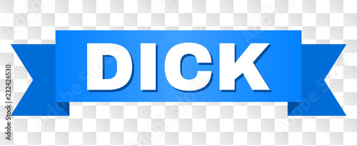 DICK text on a ribbon. Designed with white title and blue tape. Vector banner with DICK tag on a transparent background.