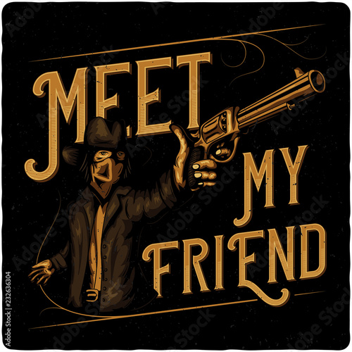 T-shirt or poster design with hand drawn cowboy with pistol.