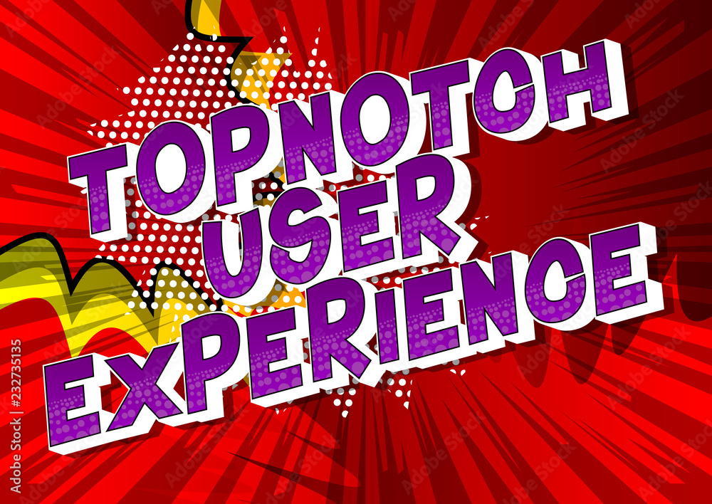 Topnotch User Experience - Vector illustrated comic book style phrase. Topnotch User Experience - Vector illustrated comic book style phrase.