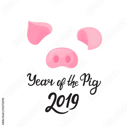 Pig's snout and ears. Year of the Pig 2019 hand drawn text.