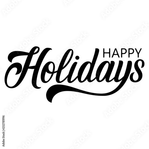 Happy holidays brush hand lettering isolated on white background. Vector illustration. Can be used for holidays festive design.