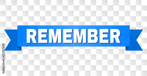 REMEMBER text on a ribbon. Designed with white title and blue tape. Vector banner with REMEMBER tag on a transparent background.