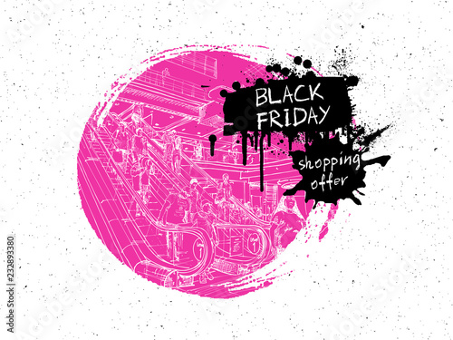 Black Friday Sale shopping scape discounts advert banner of black Friday sale. Hand drawing of the people shop in the mall or giant store. Flyer with paint splashes and ink stain. Vector.