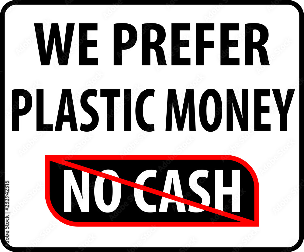 No Cash Plastic Money