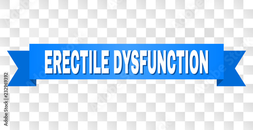 ERECTILE DYSFUNCTION text on a ribbon. Designed with white caption and blue stripe. Vector banner with ERECTILE DYSFUNCTION tag on a transparent background.