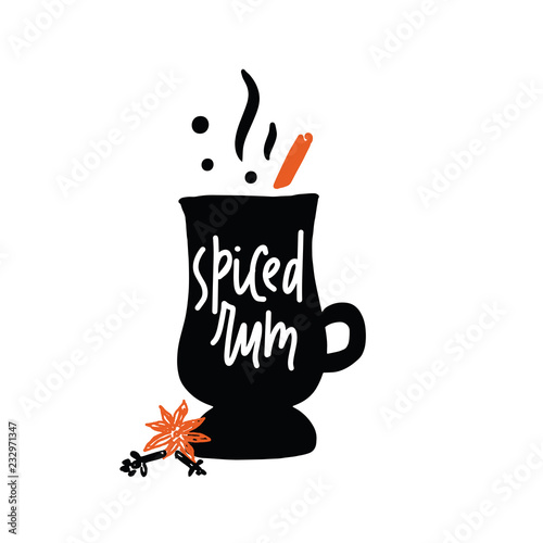 Spiced rum. Hand written lettering. Illustration of glass and spice with the name of drink inside. Vector.
