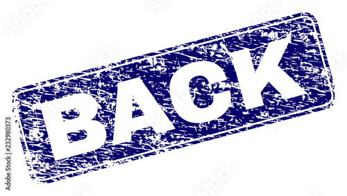 BACK stamp seal print with grunge texture. Seal shape is a rounded rectangle with frame. Blue vector rubber print of BACK label with unclean texture.