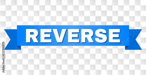 REVERSE text on a ribbon. Designed with white caption and blue stripe. Vector banner with REVERSE tag on a transparent background.