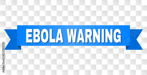 EBOLA WARNING text on a ribbon. Designed with white title and blue stripe. Vector banner with EBOLA WARNING tag on a transparent background.