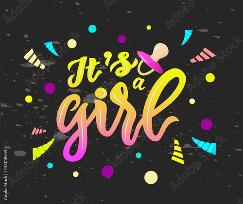 lInscription of phrase Its a girl with pink nipple soother on chalkboard.Lettering for babies clothes and nursery decorations bags, invitations, cards, pillows,Overlay,banner, poster, print