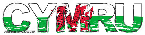 Photo Word CYMRU (Welsh translation of Wales) with national flag under it, distressed grunge look