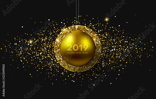 Happy New Year 2019 shiny poster with golden Christmas ball and confetti.