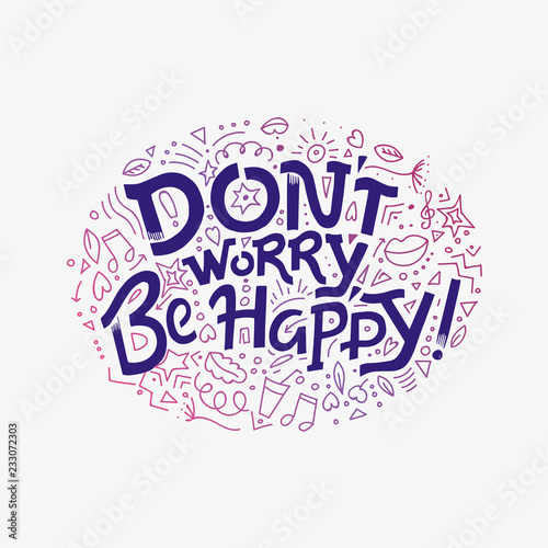 Lettering phrase Do not worry, Be Happy