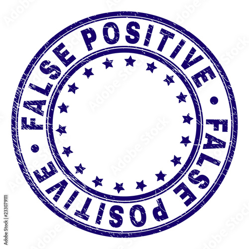FALSE POSITIVE stamp seal imprint with grunge texture. Designed with round shapes and stars. Blue vector rubber print of FALSE POSITIVE title with dust texture.