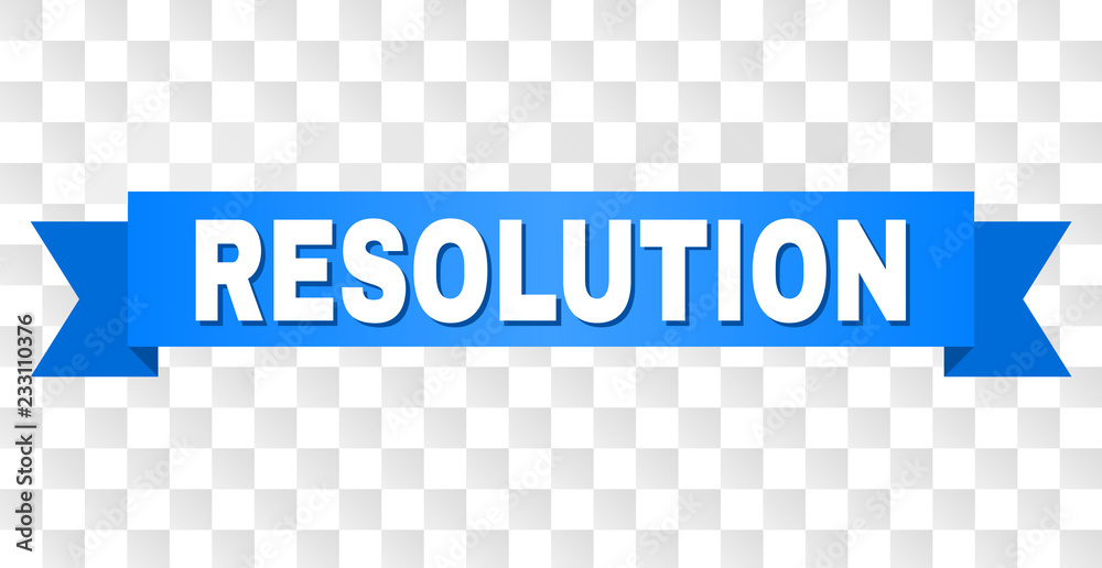 RESOLUTION text on a ribbon. Designed with white title and blue tape. Vector banner with RESOLUTION tag on a transparent background. RESOLUTION text on a ribbon. Designed with white title and blue tape. Vector banner with RESOLUTION tag on a transparent background.