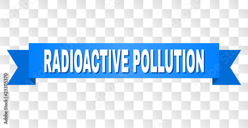 RADIOACTIVE POLLUTION text on a ribbon. Designed with white title and blue stripe. Vector banner with RADIOACTIVE POLLUTION tag on a transparent background.